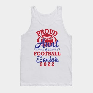 Proud Aunt Of A Football Senior 2022 Class Of School Player Tank Top